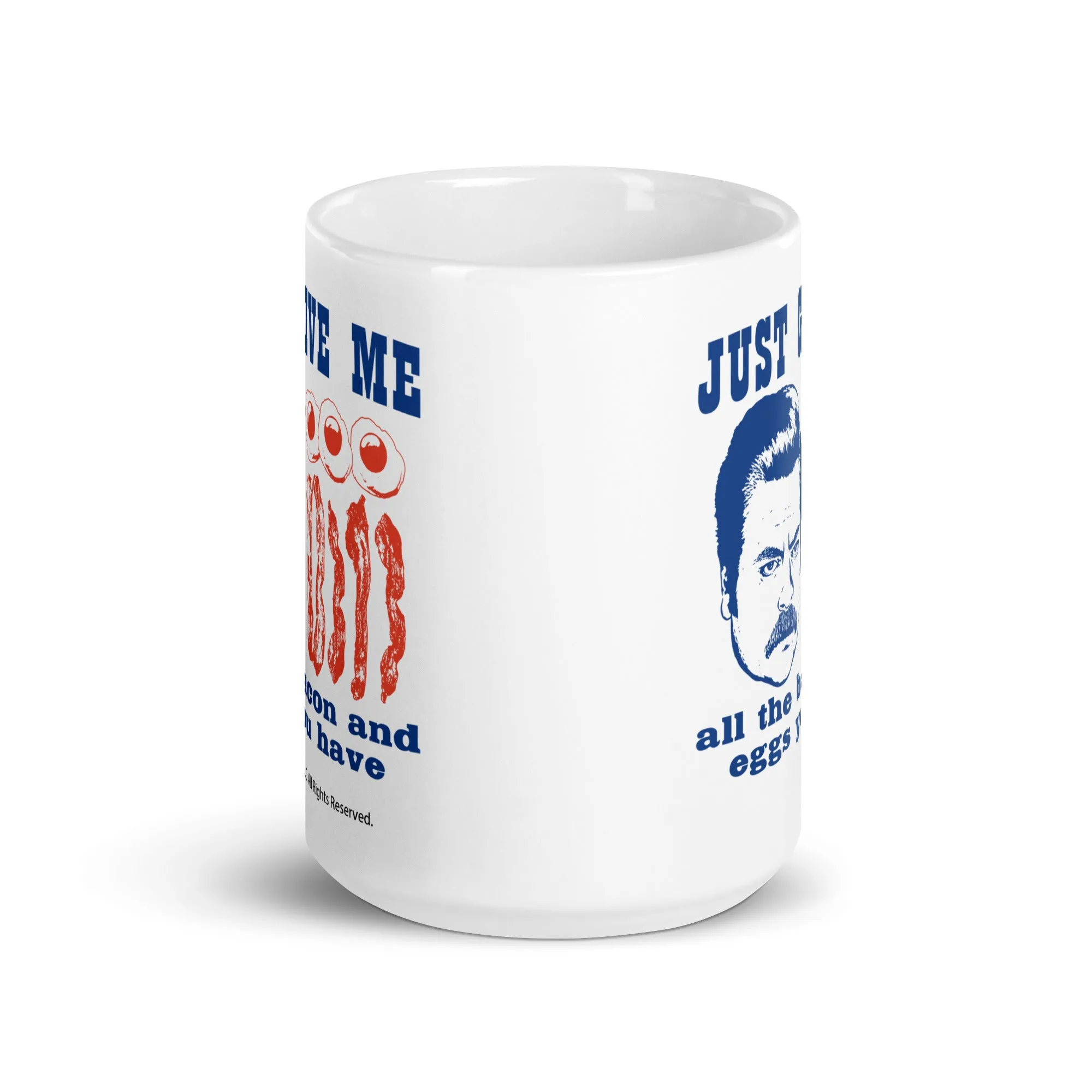 Just Give Me All The Bacon - Coffee Mug