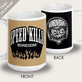 Speed Kills Boredom Ceramic Mug